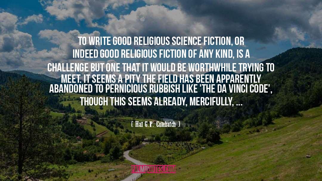 Religious Science Fiction quotes by Hal G.P. Colebatch