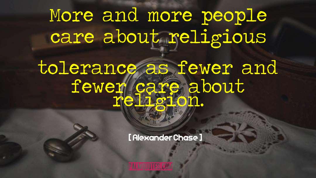 Religious Tolerance quotes by Alexander Chase