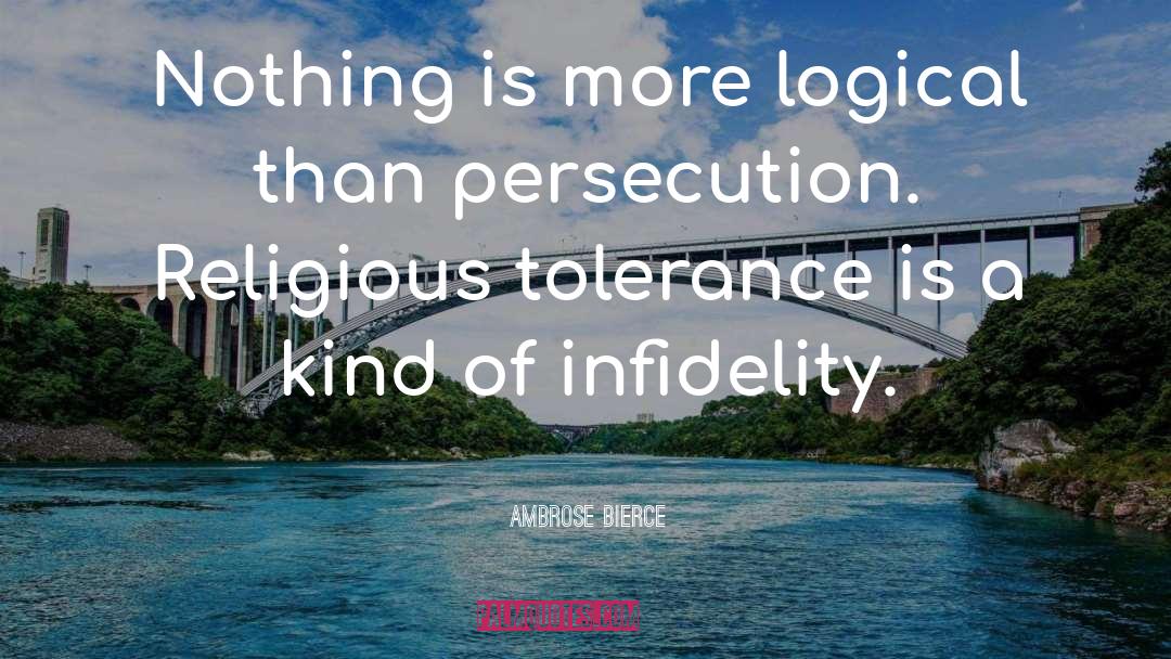 Religious Tolerance quotes by Ambrose Bierce