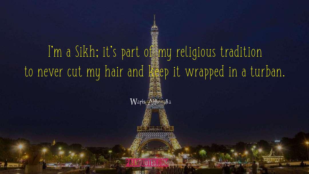 Religious Tradition quotes by Waris Ahluwalia