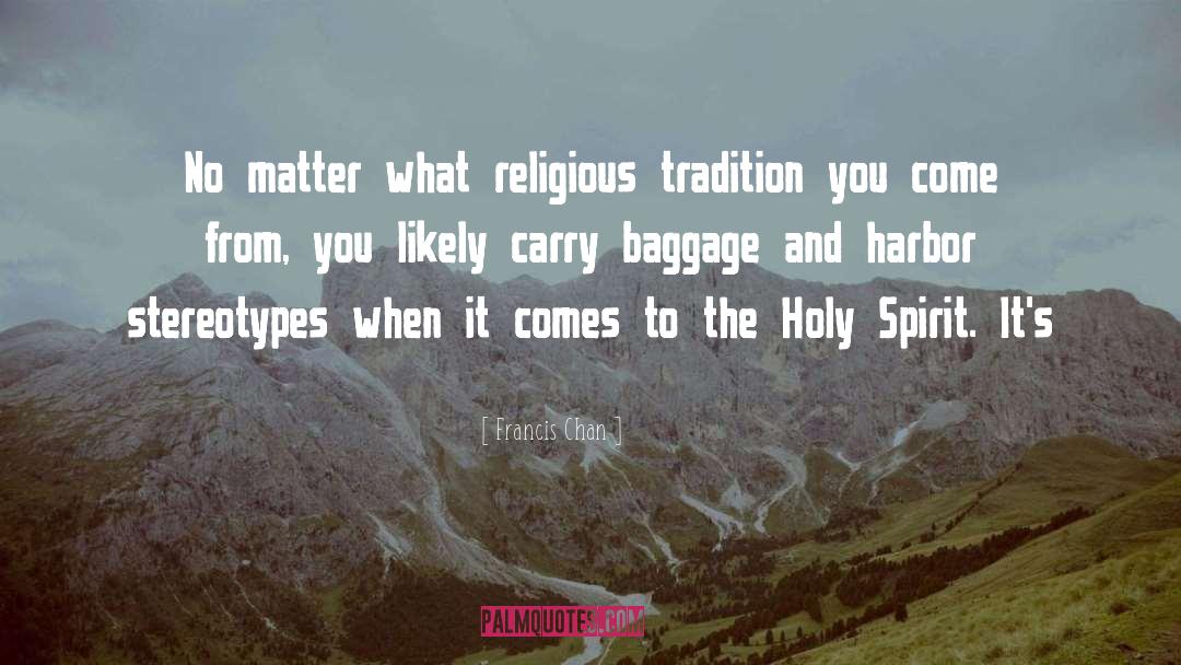 Religious Tradition quotes by Francis Chan