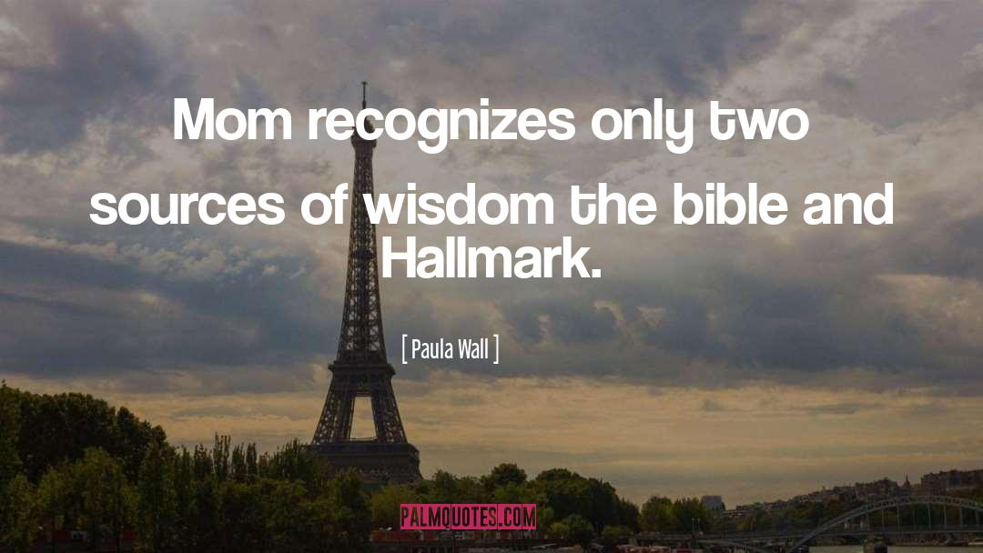 Religious Wisdom quotes by Paula Wall