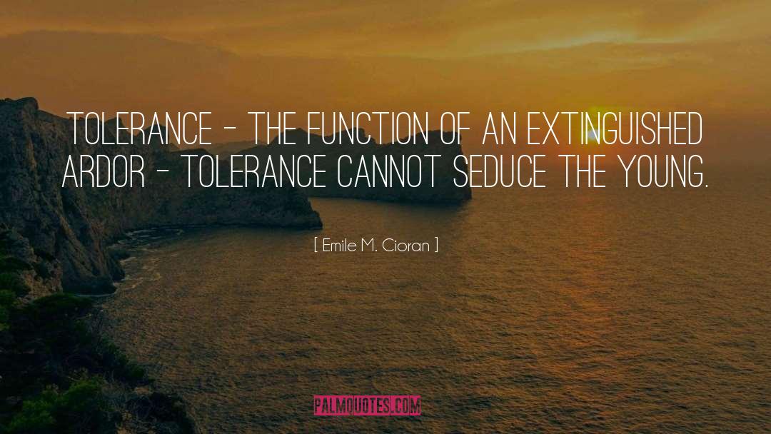 Religous Tolerance quotes by Emile M. Cioran