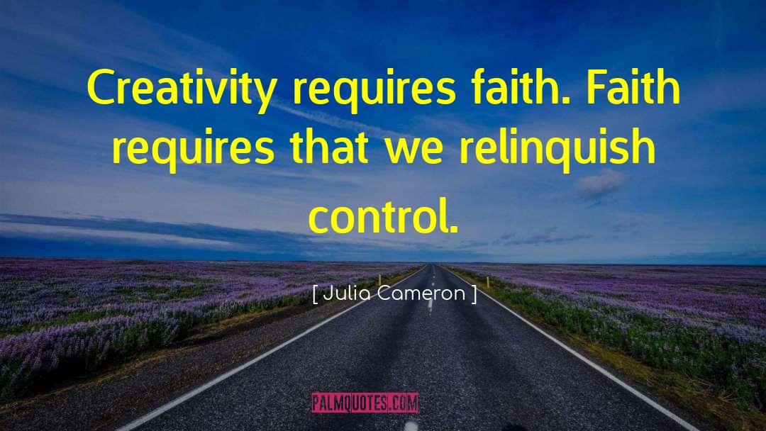 Relinquish Control quotes by Julia Cameron