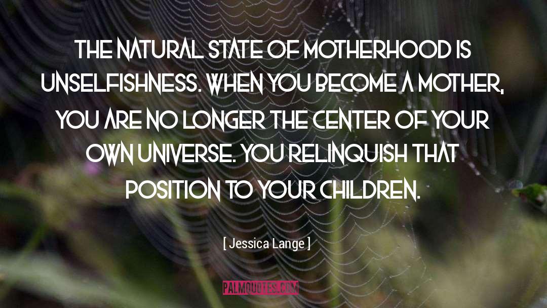 Relinquish quotes by Jessica Lange
