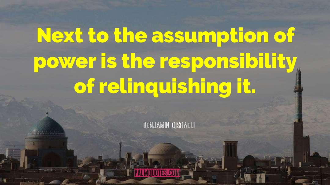 Relinquishing quotes by Benjamin Disraeli