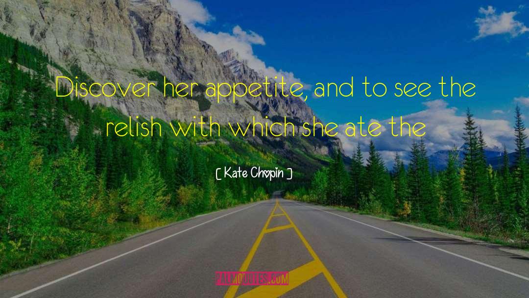 Relish quotes by Kate Chopin