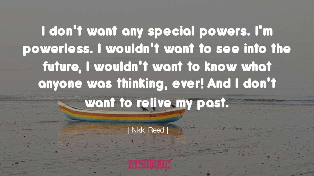 Relive quotes by Nikki Reed