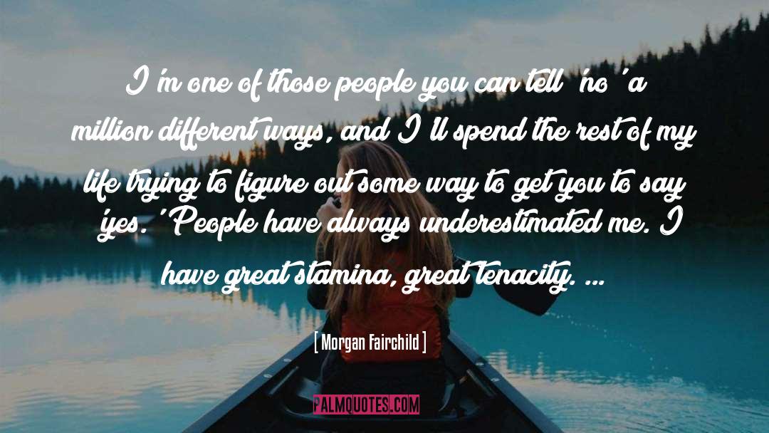 Reliving Life quotes by Morgan Fairchild
