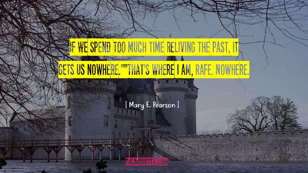 Reliving quotes by Mary E. Pearson