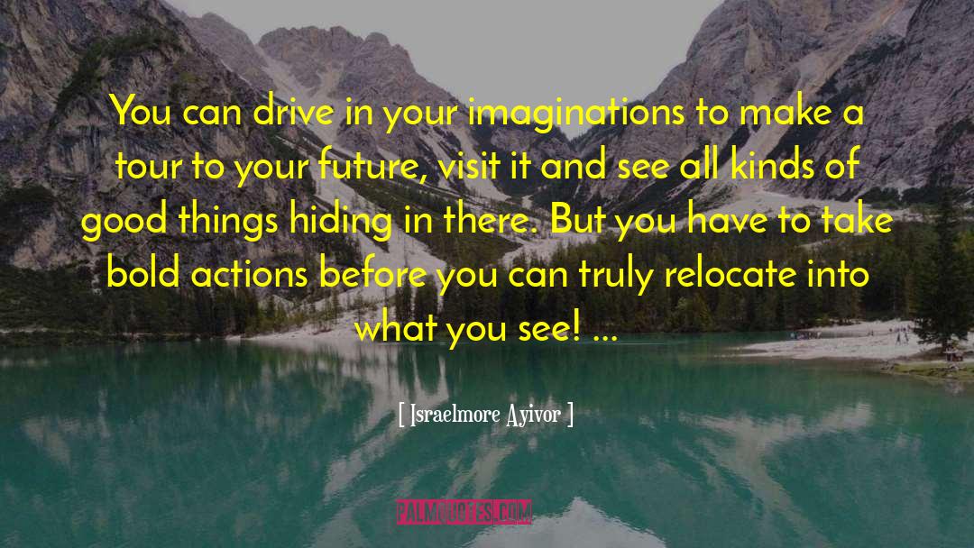 Relocate quotes by Israelmore Ayivor