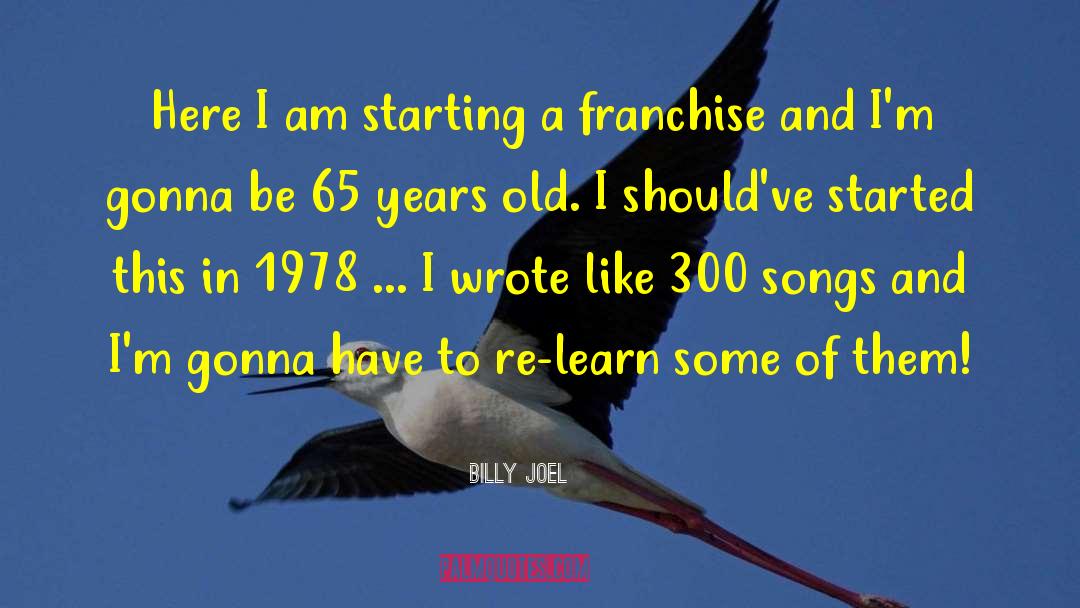 Relocators Franchise quotes by Billy Joel