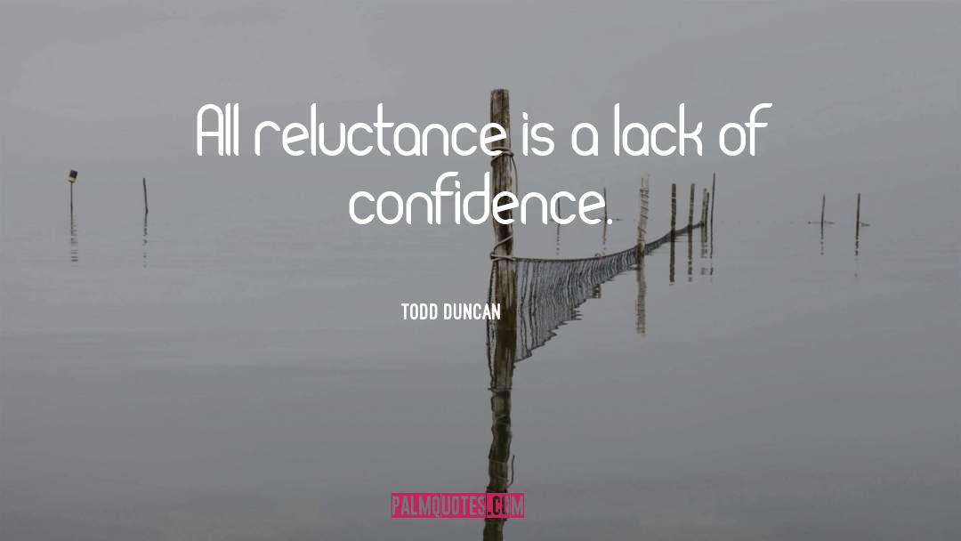 Reluctance quotes by Todd Duncan