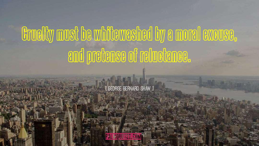 Reluctance quotes by George Bernard Shaw