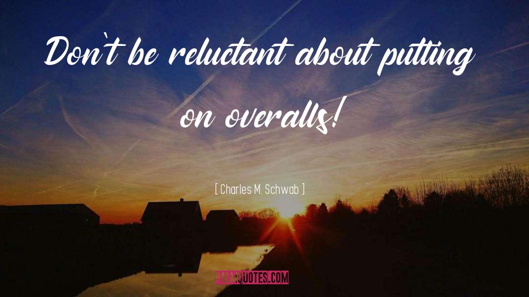 Reluctant Bride quotes by Charles M. Schwab