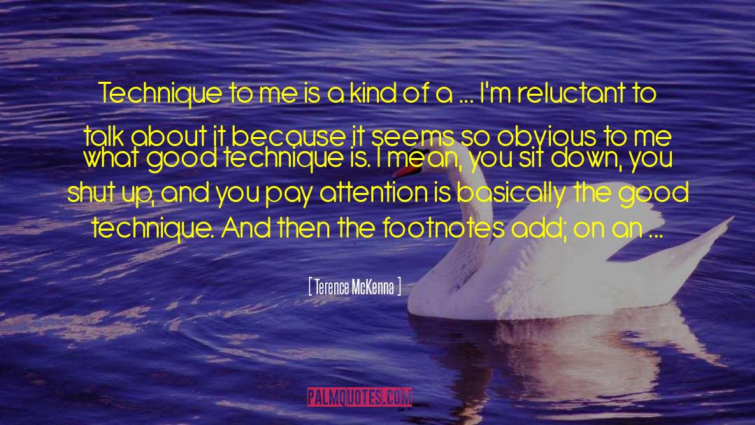 Reluctant quotes by Terence McKenna