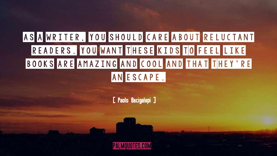 Reluctant Readers quotes by Paolo Bacigalupi