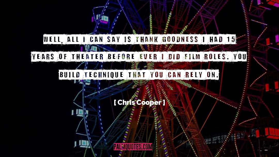Rely quotes by Chris Cooper