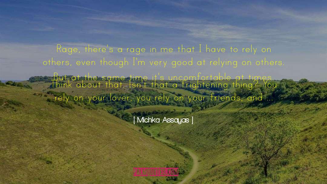 Relying On Others quotes by Michka Assayas
