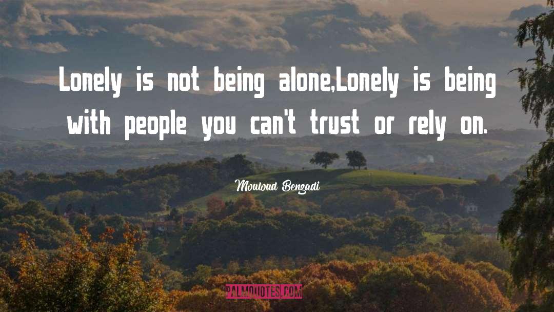 Relying On Others quotes by Mouloud Benzadi