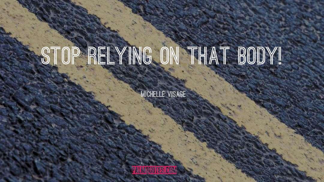 Relying quotes by Michelle Visage