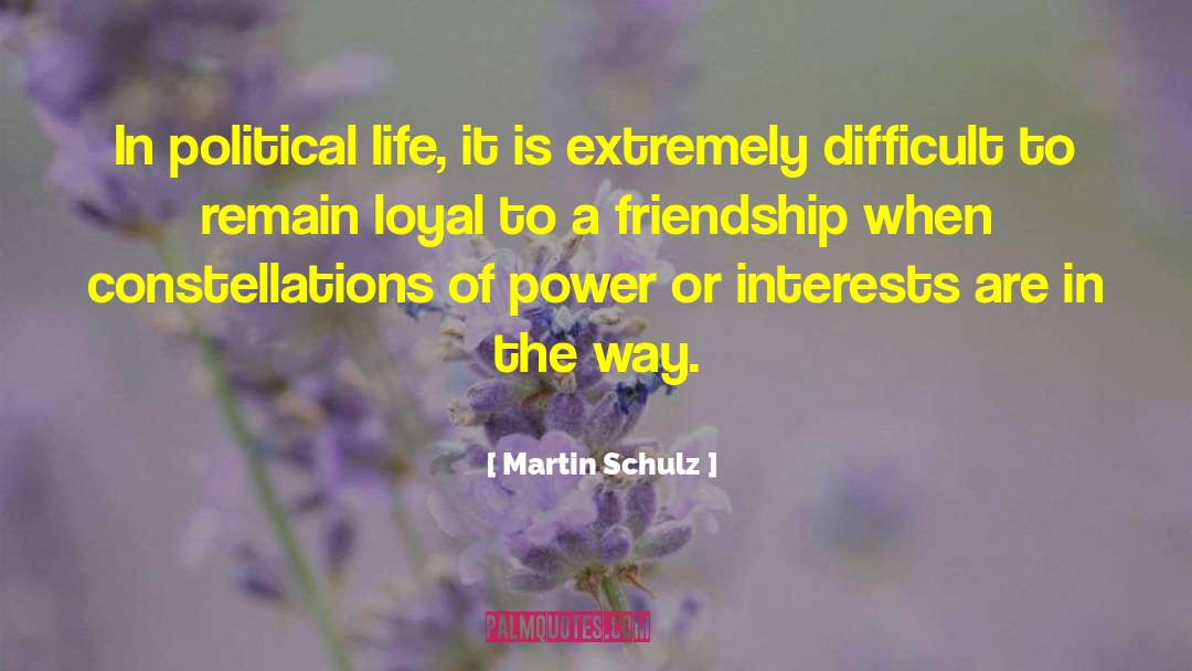 Remain Loyal quotes by Martin Schulz