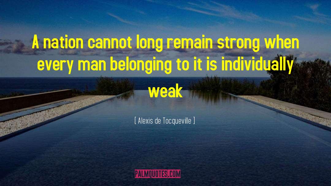 Remain Strong quotes by Alexis De Tocqueville