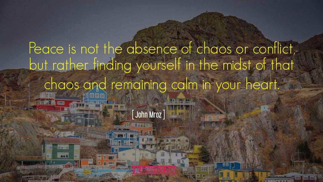 Remaining Calm quotes by John Mroz