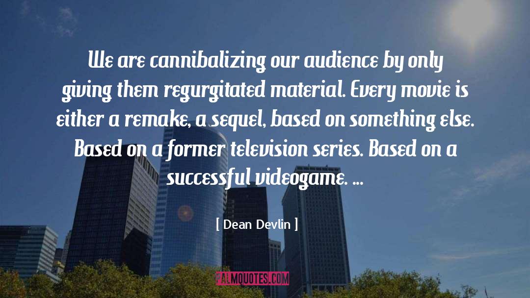 Remake quotes by Dean Devlin