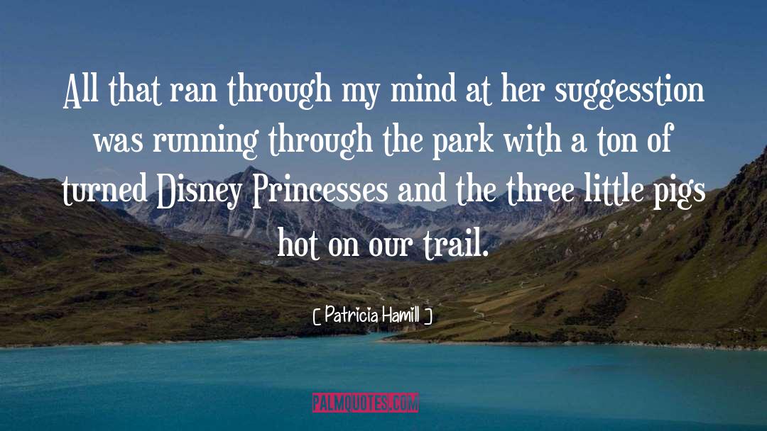 Remakes Of Disney quotes by Patricia Hamill