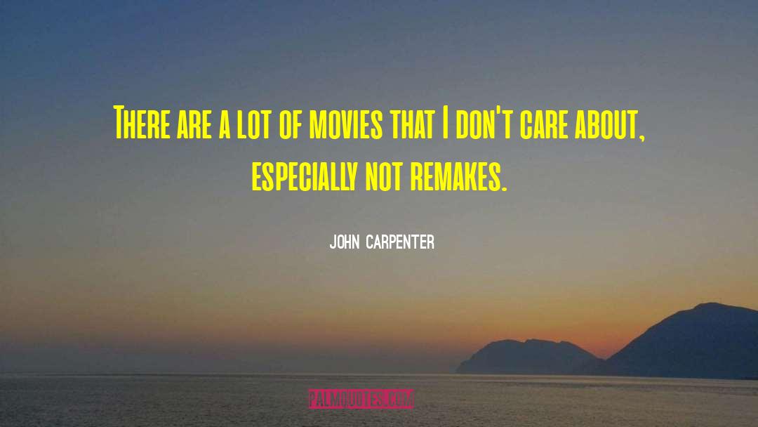Remakes quotes by John Carpenter