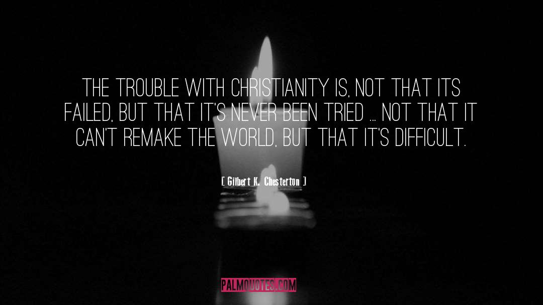 Remakes quotes by Gilbert K. Chesterton