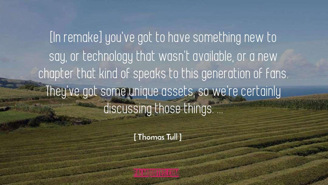 Remakes quotes by Thomas Tull