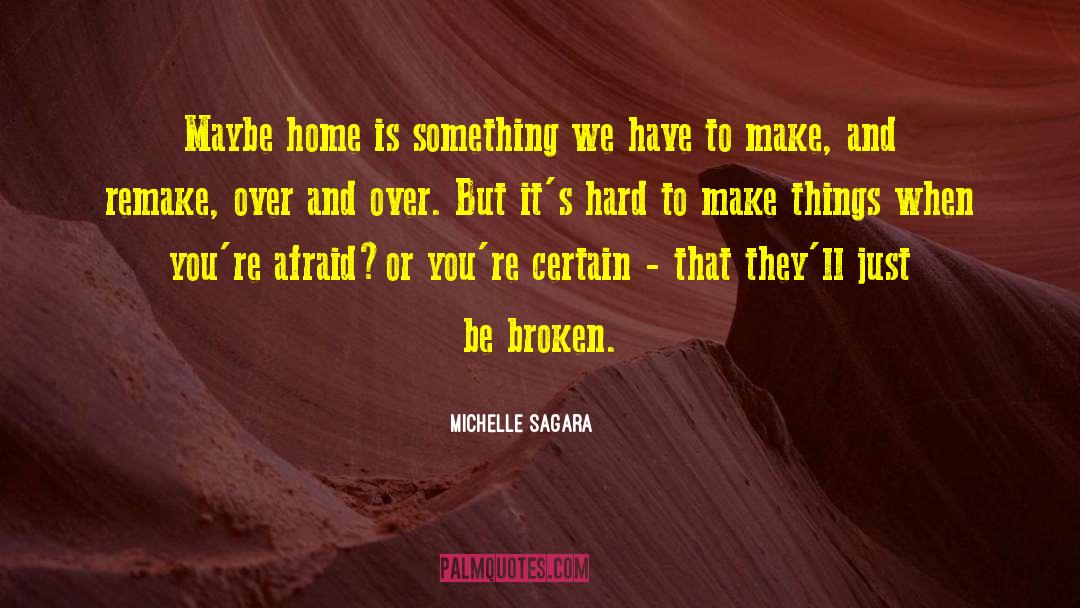Remakes quotes by Michelle Sagara