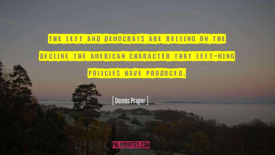 Remarkable Character quotes by Dennis Prager