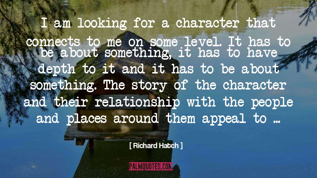 Remarkable Character quotes by Richard Hatch