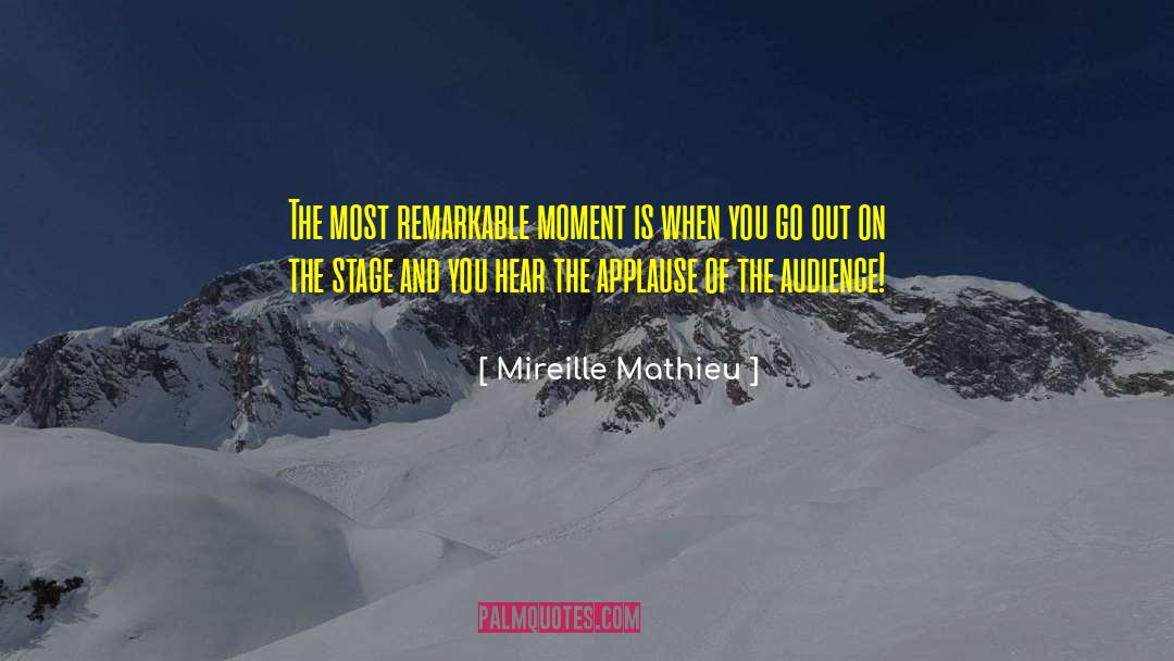 Remarkable Moment quotes by Mireille Mathieu