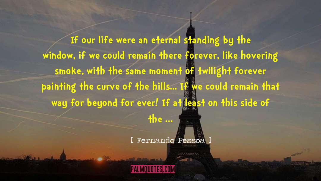 Remarkable Moment quotes by Fernando Pessoa