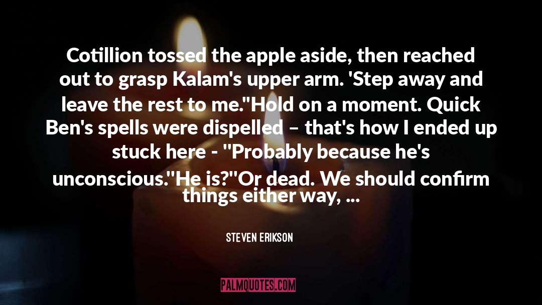 Remarkable Moment quotes by Steven Erikson