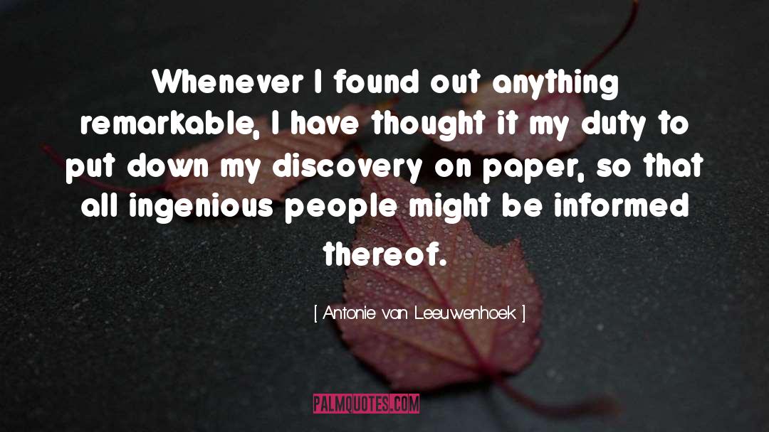 Remarkable quotes by Antonie Van Leeuwenhoek