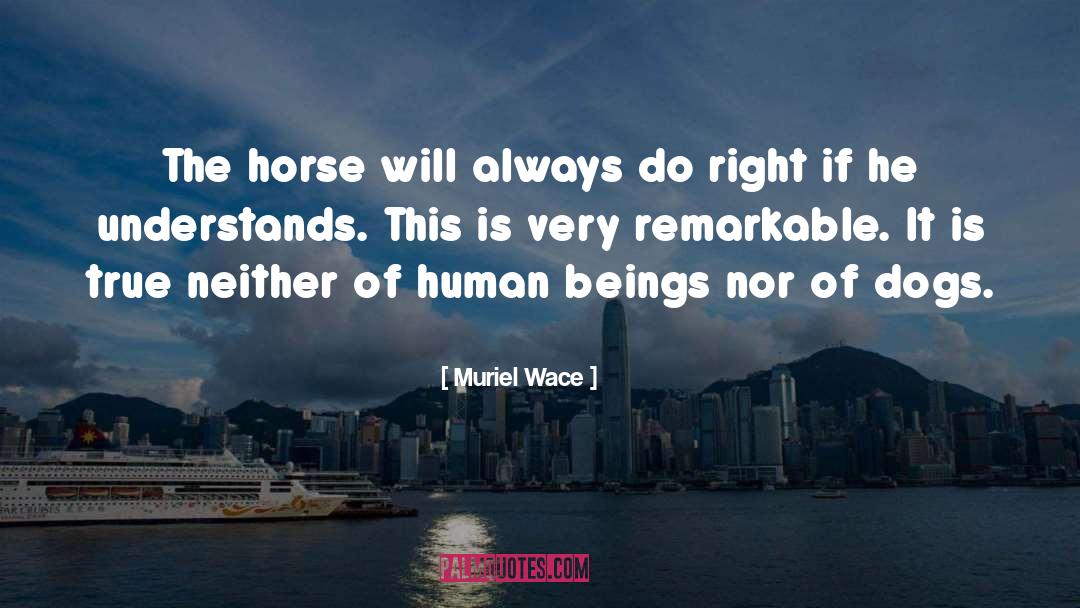 Remarkable quotes by Muriel Wace