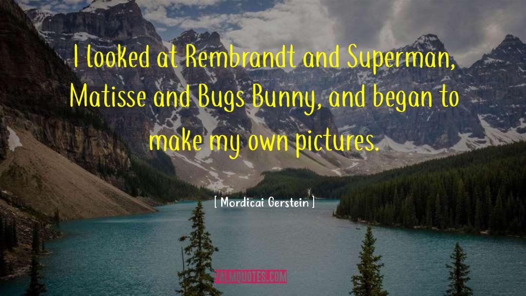 Rembrandt quotes by Mordicai Gerstein