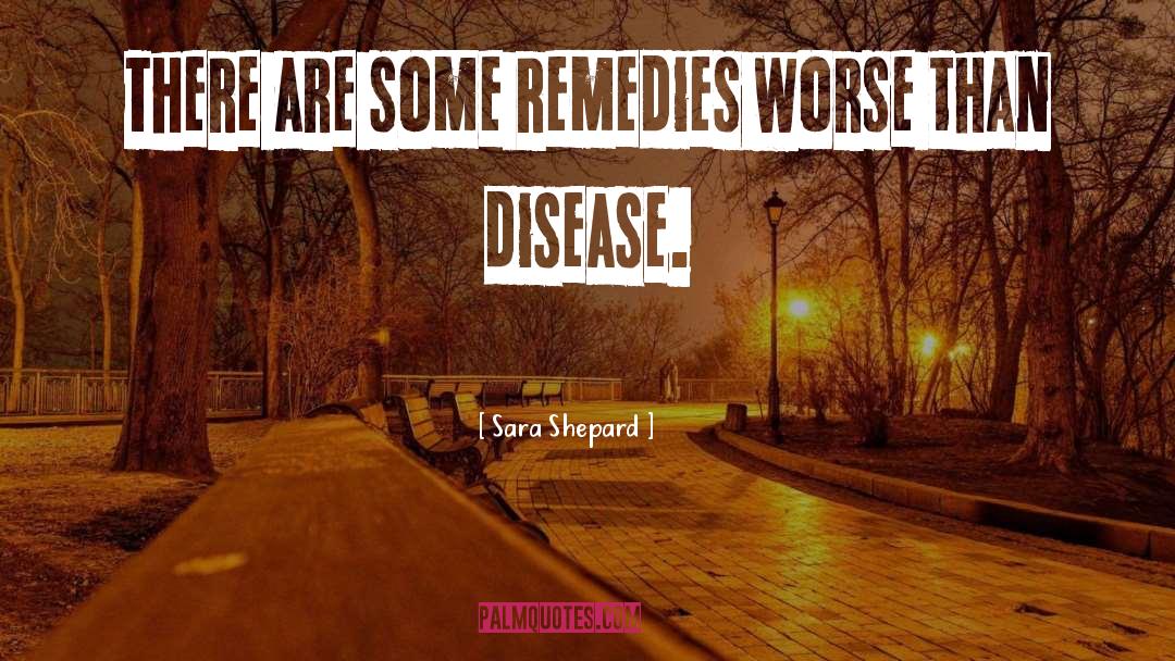Remedies quotes by Sara Shepard