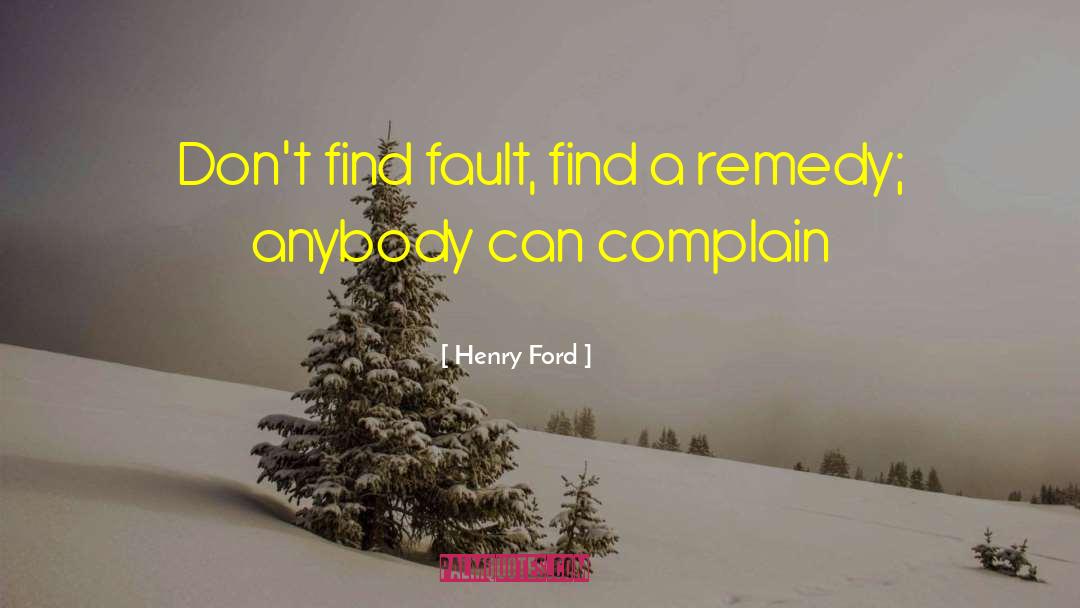 Remedy quotes by Henry Ford