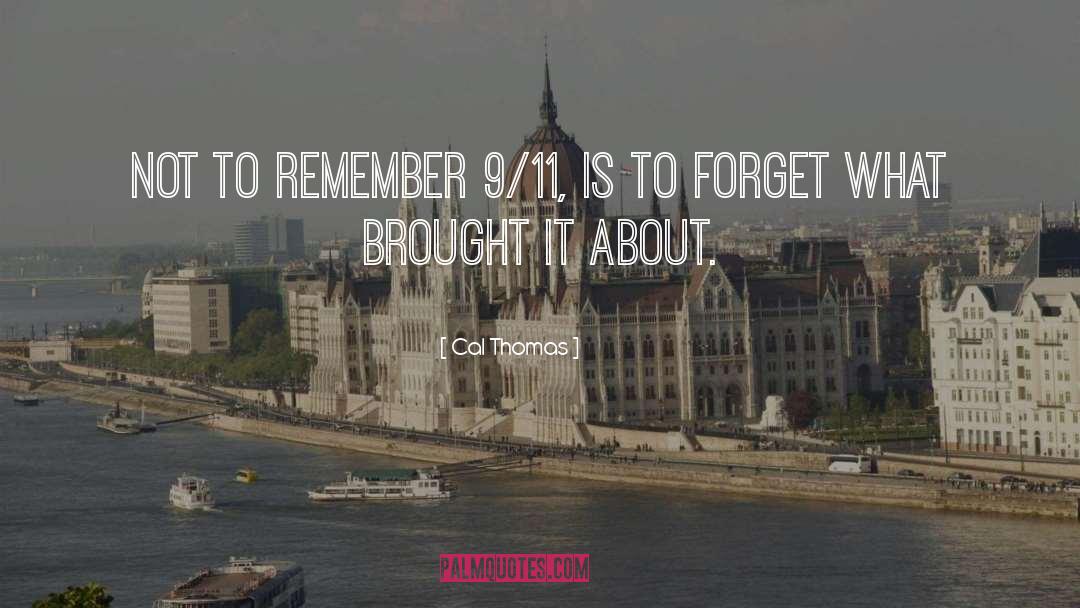 Remember 9 11 quotes by Cal Thomas