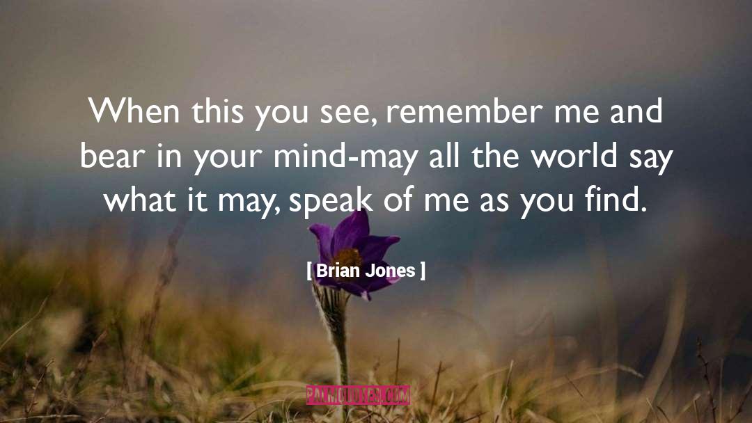 Remember Me quotes by Brian Jones