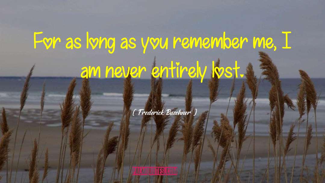 Remember Me quotes by Frederick Buechner