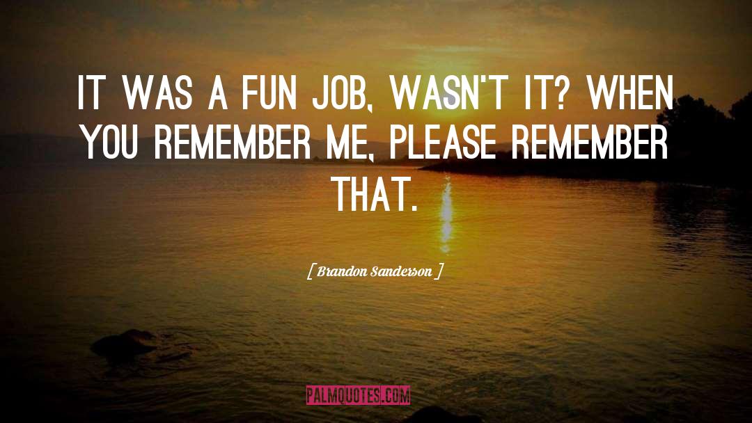 Remember Me quotes by Brandon Sanderson