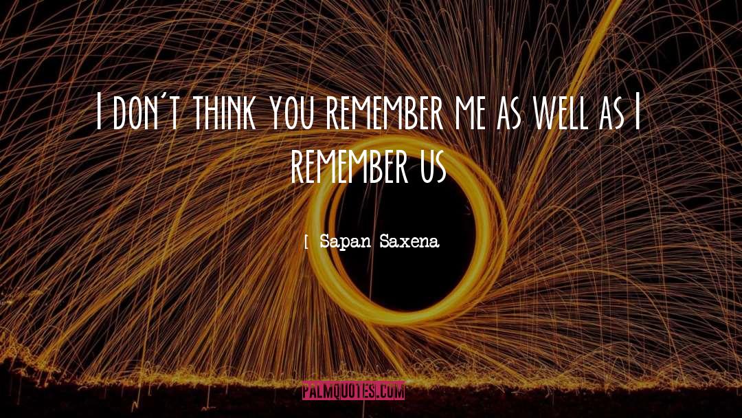 Remember Me quotes by Sapan Saxena