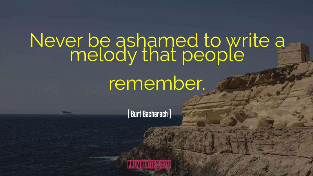 Remember Remember quotes by Burt Bacharach